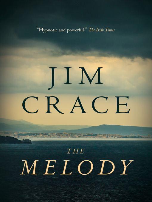 Title details for The Melody by Jim Crace - Wait list